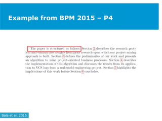 Example from BPM 2015 – P4
Bala et al. 2015
 
