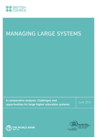 MANAGING LARGE SYSTEMS
A comparative analysis: Challenges and
opportunities for large higher education systems
June 2015
 
