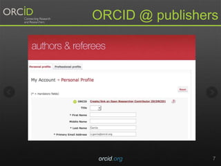 orcid.org 7
ORCID @ publishers
 
