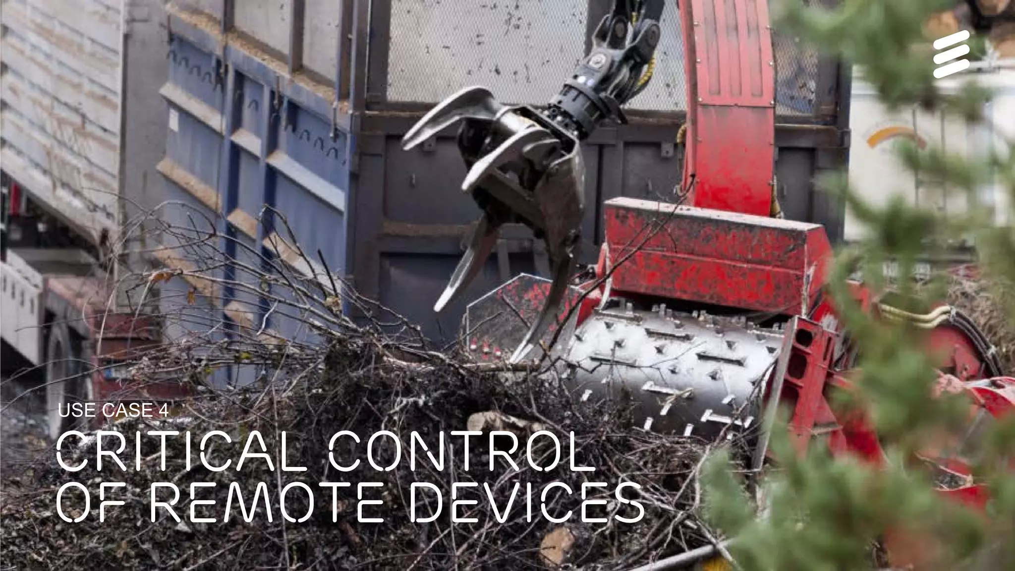 5G Rev C | Commercial in confidence | , Rev | 2015-06-15 | Page 11
critical Control
of remote devices
USE CASE 4
 