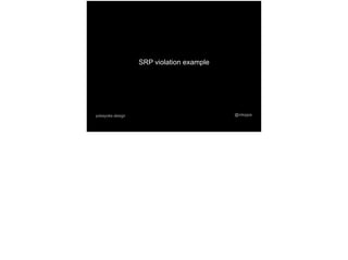 SRP violation example
@mtoppapokayoke.design
 