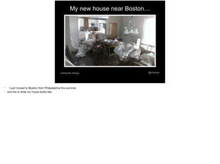 My new house near Boston…
@mtoppapokayoke.design
* I just moved to Boston from Philadelphia this summer

* and the is what my house looks like
 