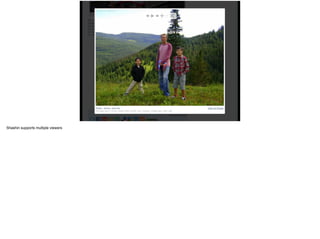 Shashin supports multiple viewers
 