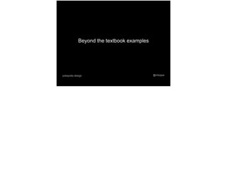 @mtoppapokayoke.design
Beyond the textbook examples
 