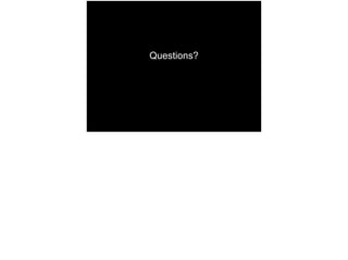 Questions?
 