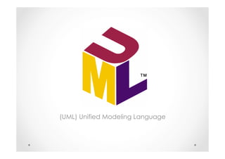 (UML) Unified Modeling Language
 