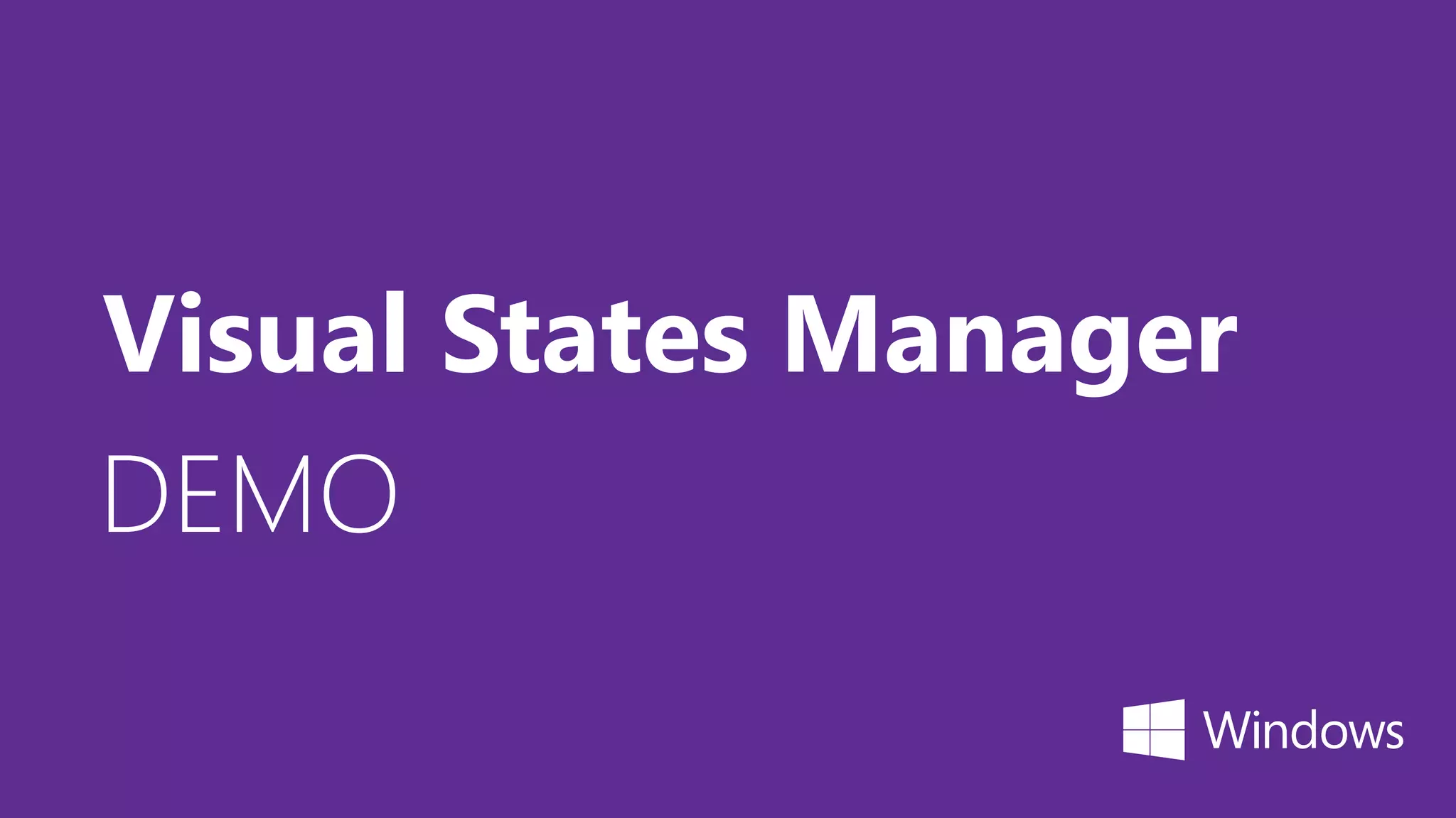 DEMO
Visual States Manager
 