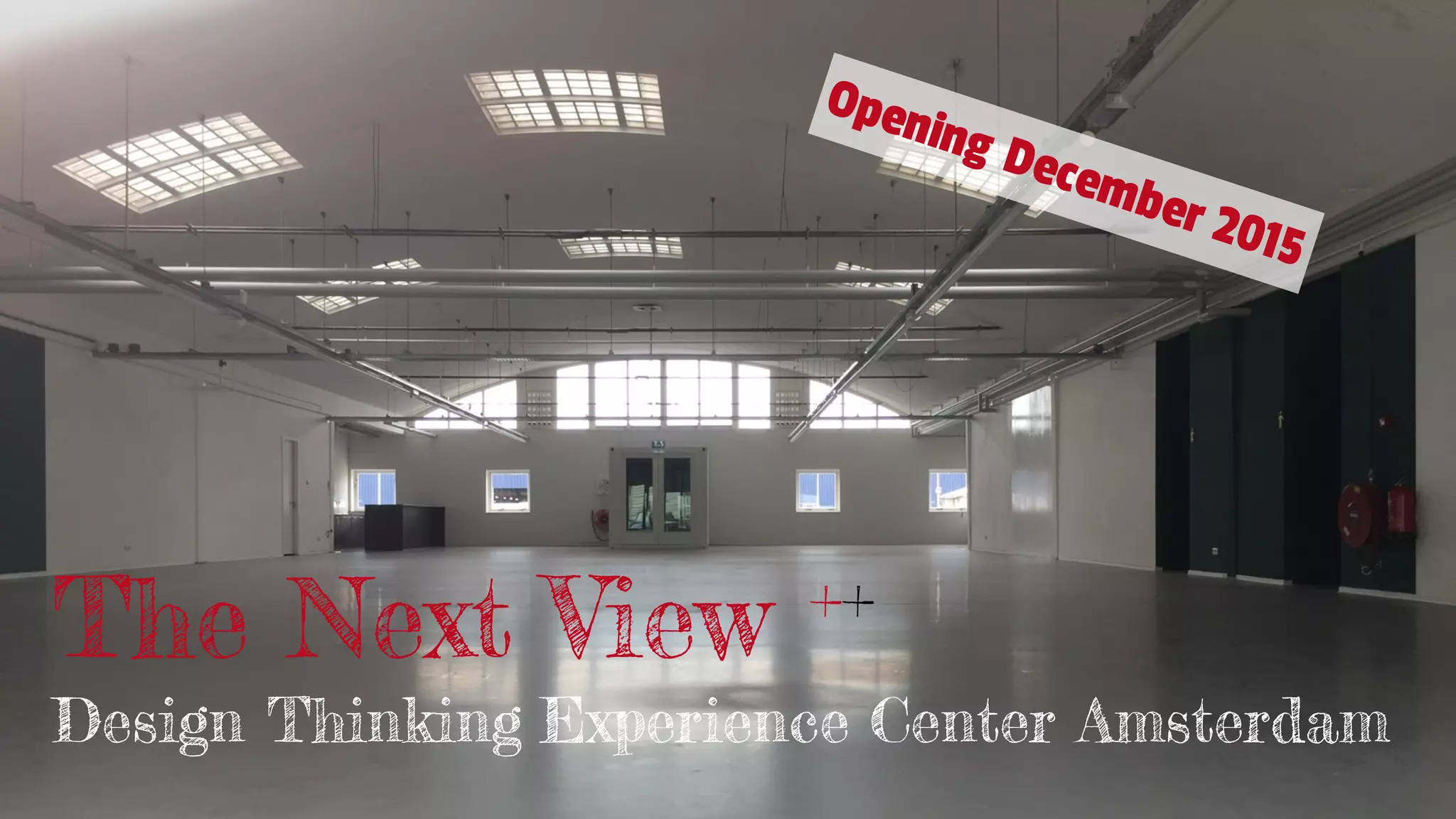 The Next View ++
Design Thinking Experience Center Amsterdam
 