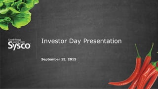 Investor Day Presentation
September 15, 2015
 