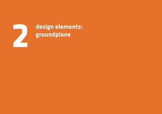 18
design elements:
groundplane
2
 