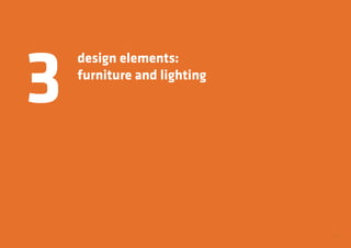 21
design elements:
furniture and lighting
3
 