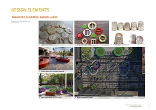 24Prepared for the City of Stonnington
by rushwright associates
FURNITURE, PLANTERS, AND BOLLARDS
DESIGN ELEMENTS
Patterns for Grattan Gardens and
park forecourt
•	 design development render
•	 collection of objects •	 funky colours and details •	 varying shapes and textures
•	 unique objects with consistent language
•	 define paths within the shared zone
 