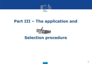 Part III – The application and
Selection procedure
38
 