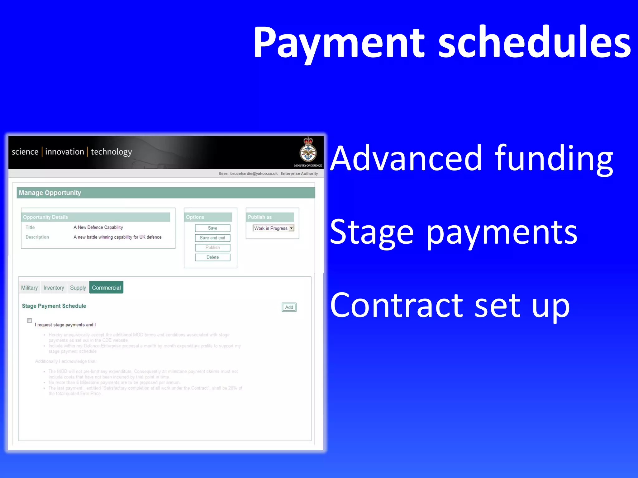 Payment schedules
Advanced funding
Stage payments
Contract set up
 