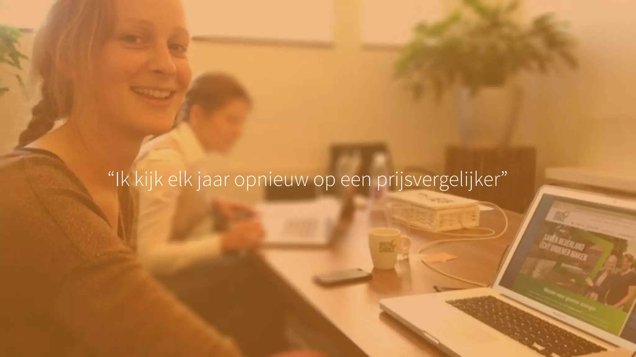 “Ik kijk elk jaar opnieuw op een prijsvergelijker”
 