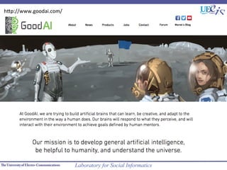 Laboratory for Social Informatics
h5p://www.goodai.com/	
 
