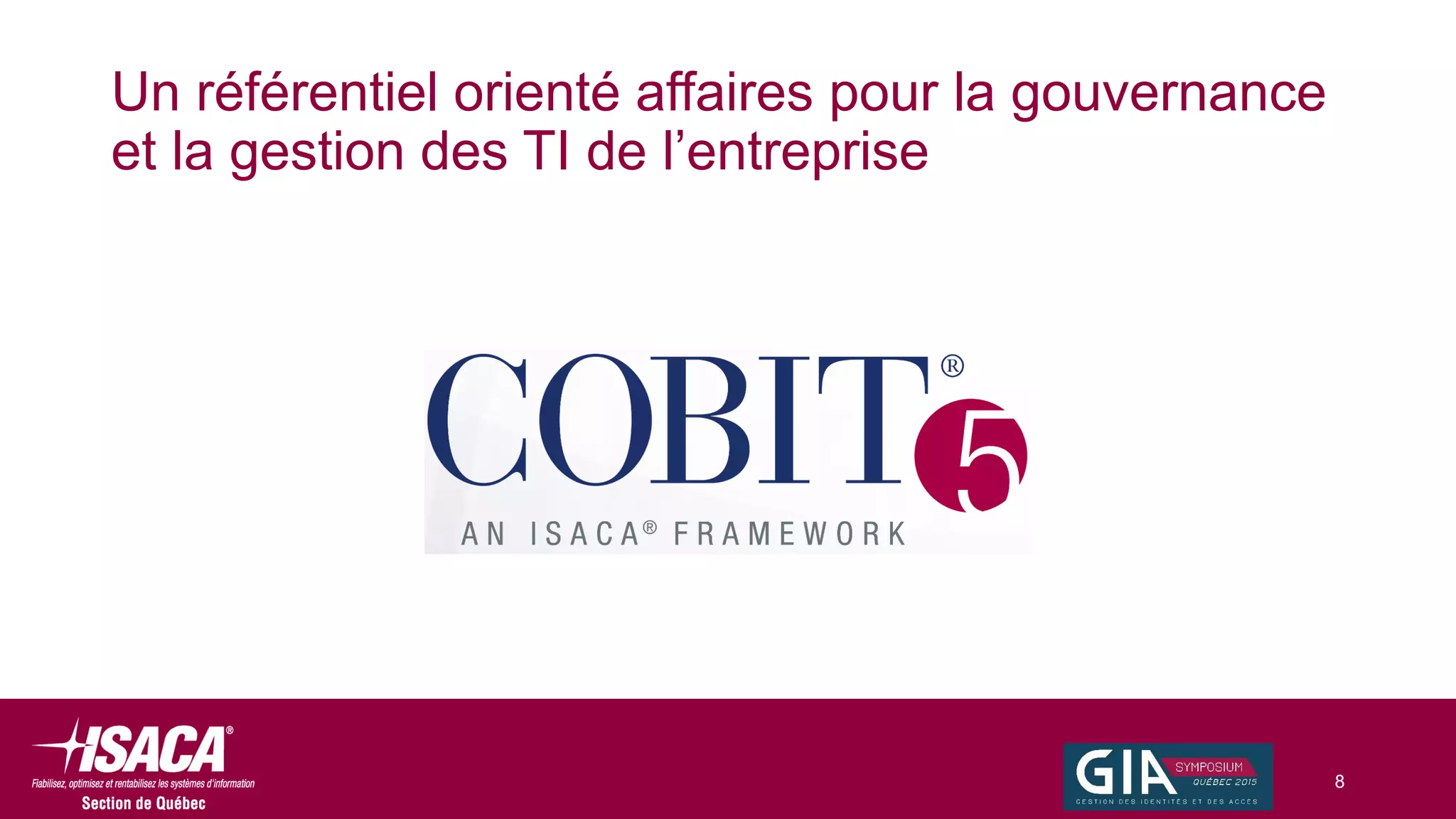 Un référentiel orienté affaires pour la gouvernance
et la gestion des TI de l’entreprise
8