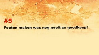 #5
Fouten maken was nog nooit zo goedkoop!
 