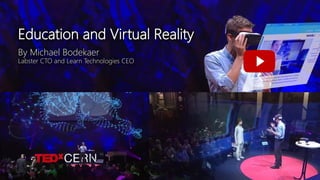 Education and Virtual Reality
By Michael Bodekaer
Labster CTO and Learn Technologies CEO
 