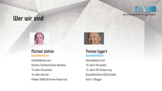 recruiting specialist for your mission
Was bisher geschah …
Alle bisherigen Portale gehen den gleichen
prinzipiellen Weg:
• Stellenausschreibungen von Unternehmen
• Bewerbung von Kandidaten beim Unternehmen
Jobsuchende müssen sich auf vielen Portalen
anmelden und Ihre Daten eingeben und pflegen
Der demografische Wandel führt dazu, dass
sich der Markt komplett dreht
Nicht das Unternehmen sucht sich den Mitarbeiter aus,
sondern der Bewerber das Unternehmen
… und warum es nicht
funktioniert
 