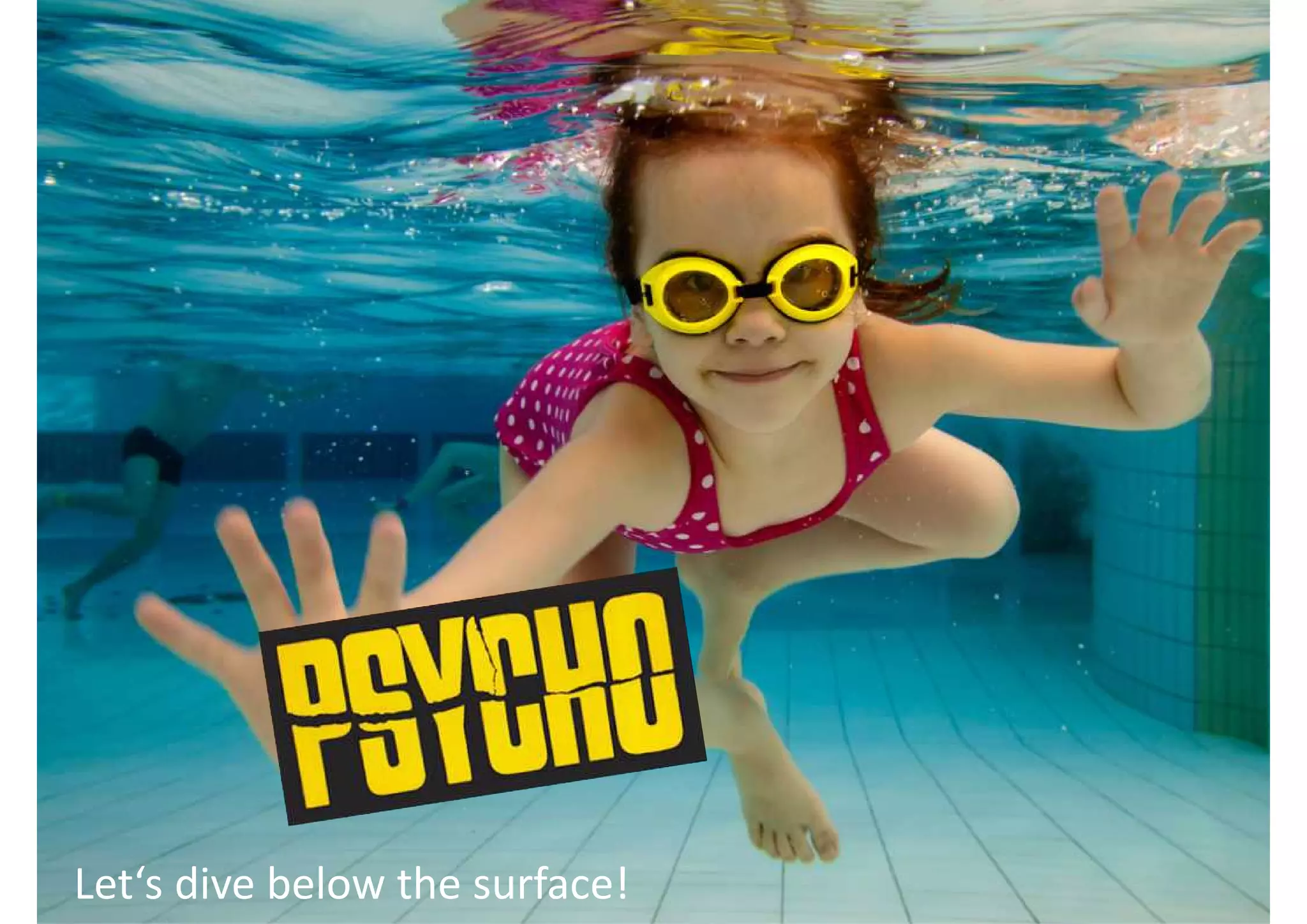 Let‘s dive below the surface!
 