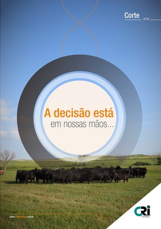 A decisão está
em nossas mãos...
Corte
www.CRIgenetica.com.br
 