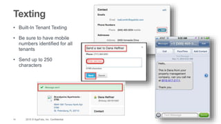 19 2015 © AppFolio, Inc. Confidential.
Texting
• Built-In Tenant Texting
• Be sure to have mobile
numbers identified for all
tenants
• Send up to 250
characters
 