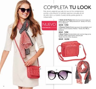 38
ቢ Gafas de Sol Tindra Gafas de sol con montura negra con
bolsita negra y coral. 100% protección UV. Tamaño: 14 x 13,5 x
5,3 cm. Accesorio.
28340 7,95€
ባ Pañuelo Tindra Pañuelo vaporoso en dos tonalidades coral
y negro y print de serpiente. Poliéster. Tamaño: 70 x 180 cm.
Accesorio.
28341 7,95€
ቤ Bolso Tindra Cómodo bolsito color coral con larga correa
ajustable y doble compartimento. Imitación piel.
Tamaño: 16 x 3,5 x 14 cm. Accesorio.
28339 14,95€
Este verano, asegúrate que sales de casa con los complementos
acordes a esta estación. Un pañuelo vaporoso, unas gafas de sol
de estilo retro y un bolsito cruzado donde puedas guardar lo
indispensable.
NUEVO
EXISTENCIAS LIMITADAS
COMPLETA TU LOOKቢ
ቢ
ባ
ባ
ቤ
ቤ
 