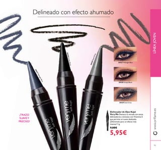 30427 Midnight Blue
30428 Simply Black
30429 Steel Grey
93
LÍNEAJOVENwww.oriﬂame.es
93
30427MidnightBlue
30428SimplyBlack
30429SteelGrey
Delineado con efecto ahumado
¡TRAZO
SUAVEY
PRECISO!
Delineador de Ojos Kajal
Very Me Destaca tu mirada con estos
delineadores cremosos con Vitamina E
que permite un suave deslizado.
¡Difumínalo para un efecto más
intenso! 1 g.
9,00€
5,95€
 