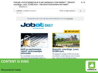 CONTENT IS KING
Nieuwsbrief Jobat
 