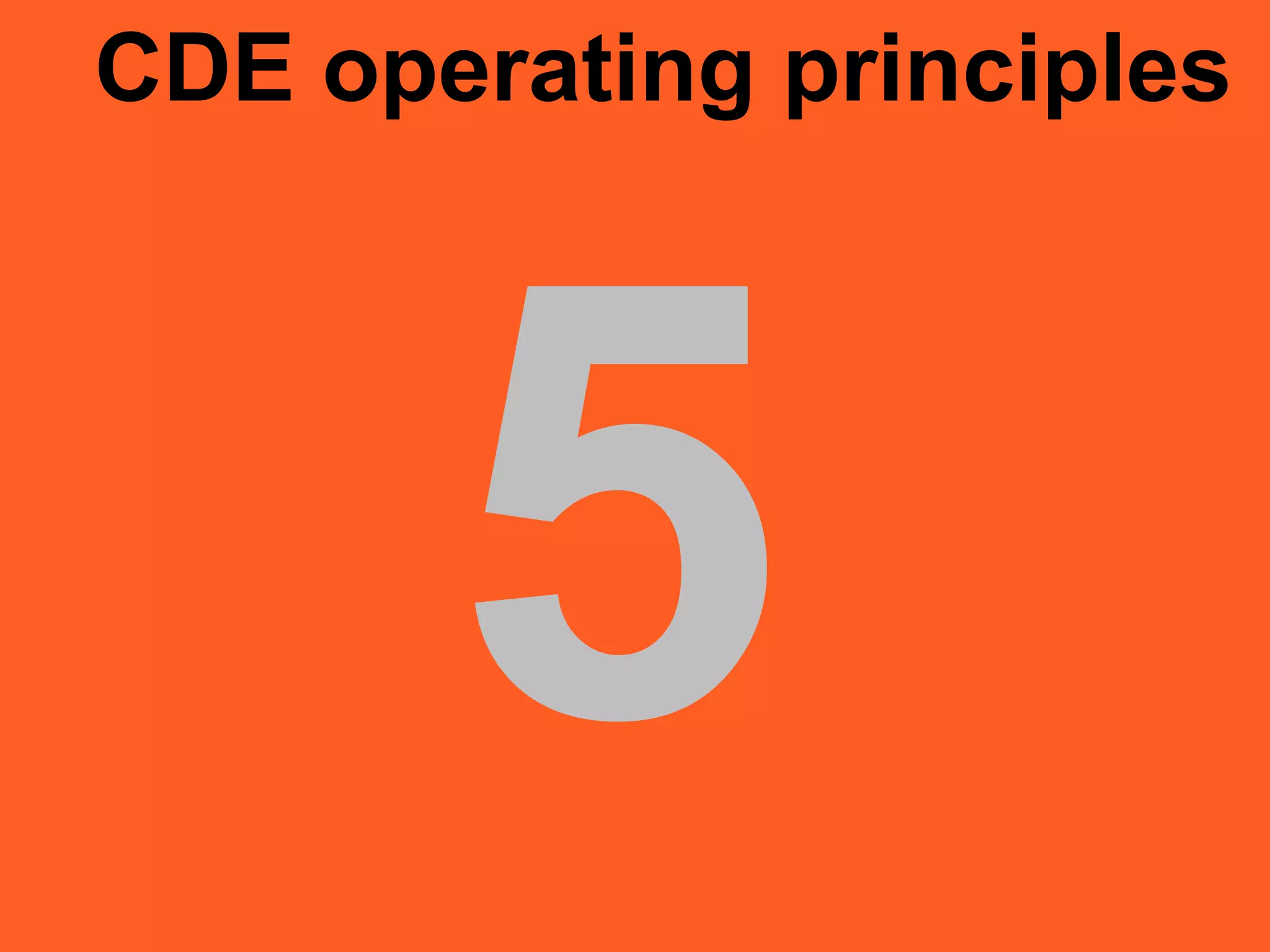 CDE operating principles
 