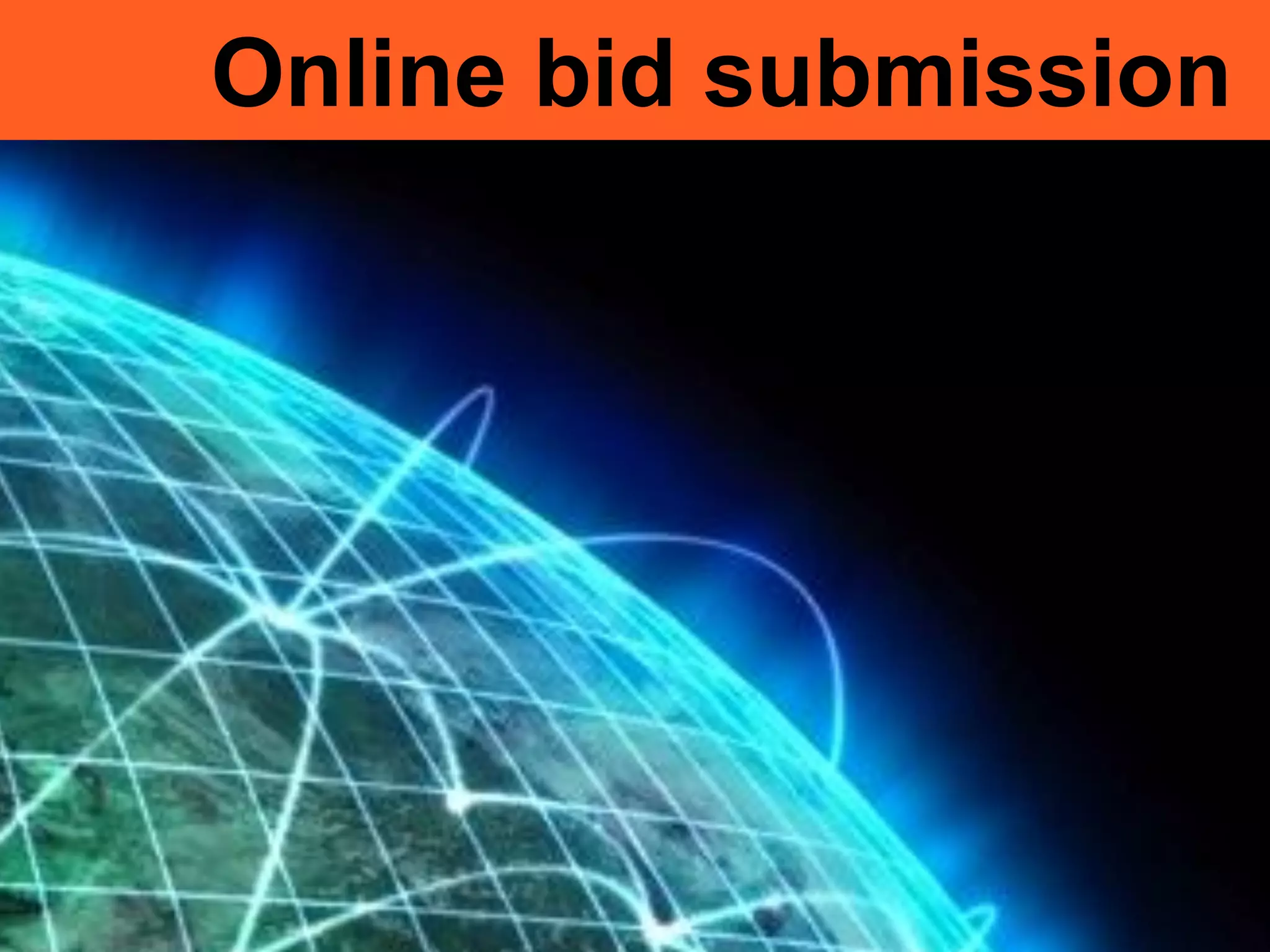 Online bid submission
 