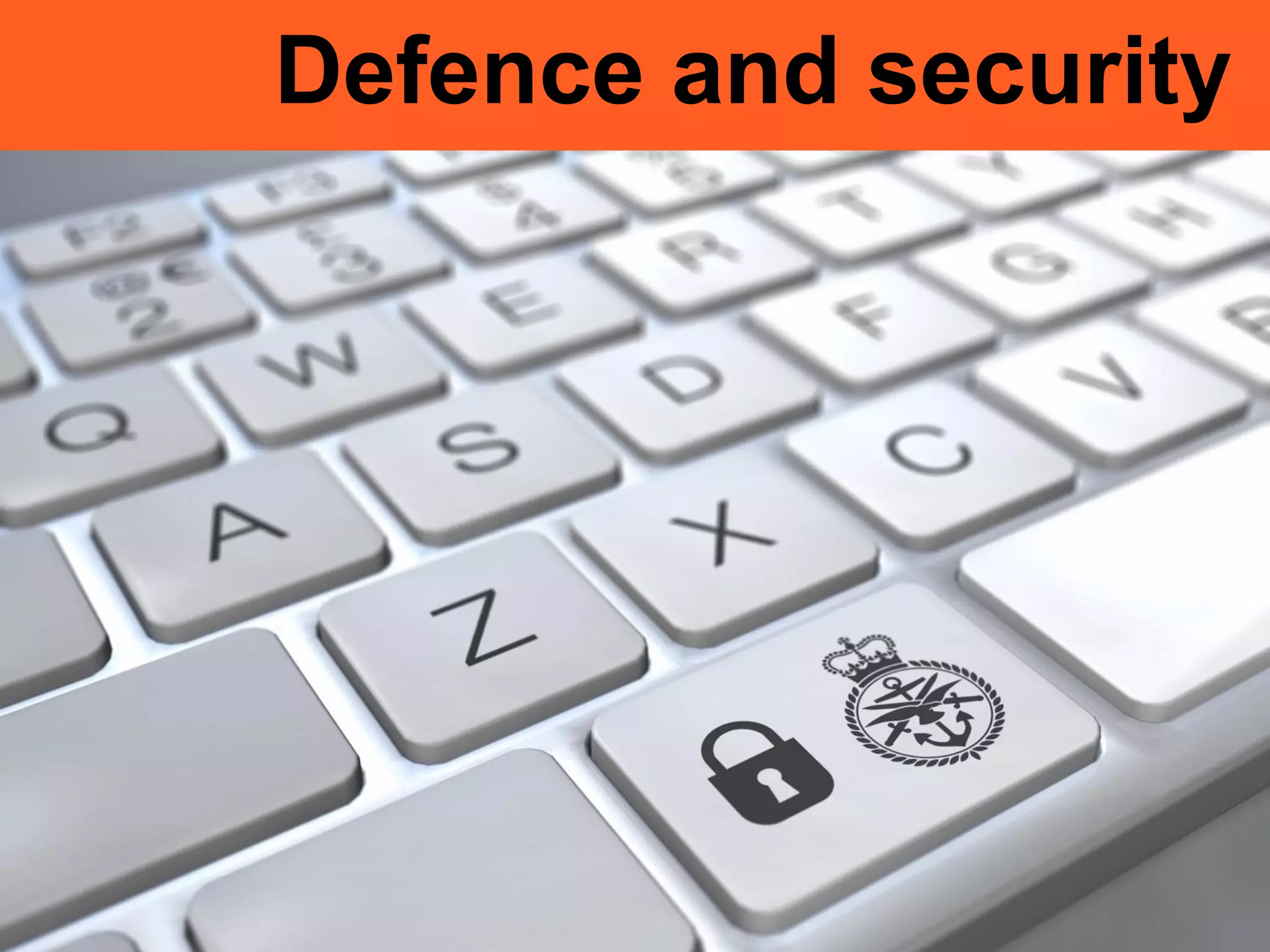 Defence and security
 