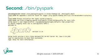 All rights reserved, © 2015 ICM UW
Second: ./bin/pyspark
13
 