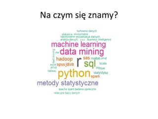 Na czym się znamy?
 