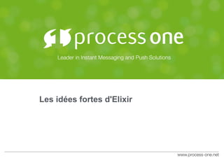 Les idées fortes d'Elixir
 