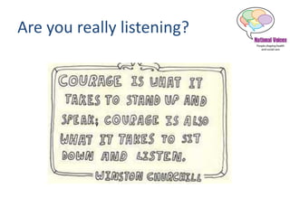 Are you really listening?
 