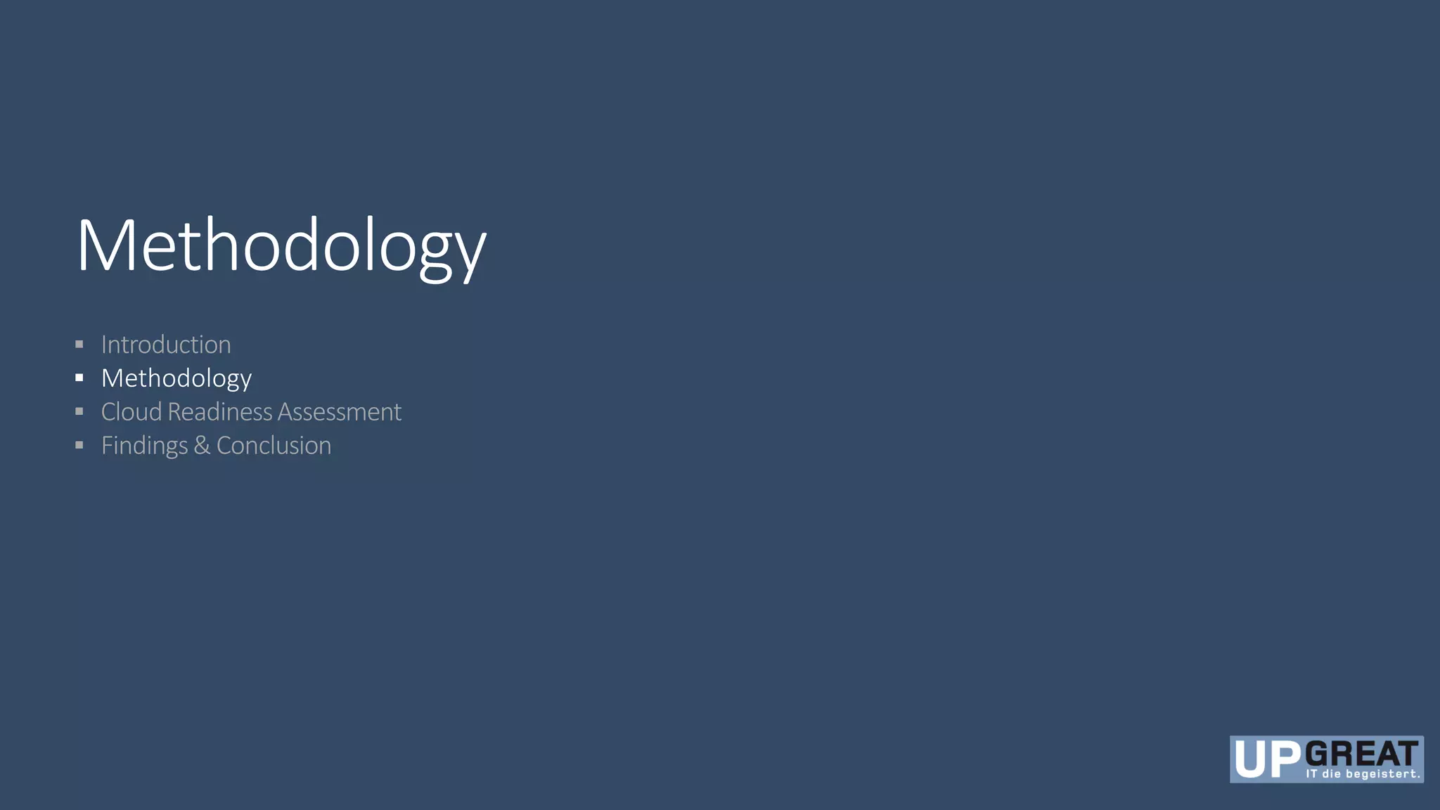 Methodology
 Introduction
 Methodology
 CloudReadinessAssessment
 Findings& Conclusion
 