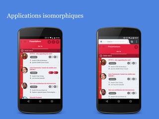 Applications isomorphiques
http://bit.ly/bdx-ionic
Accès direct !
Deep linking !
3,9 Mo seulement !
 