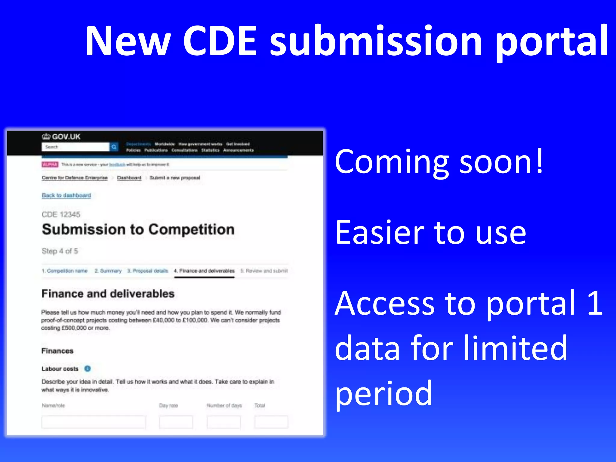 New CDE submission portal
Coming soon!
Easier to use
Access to portal 1
data for limited
period
 
