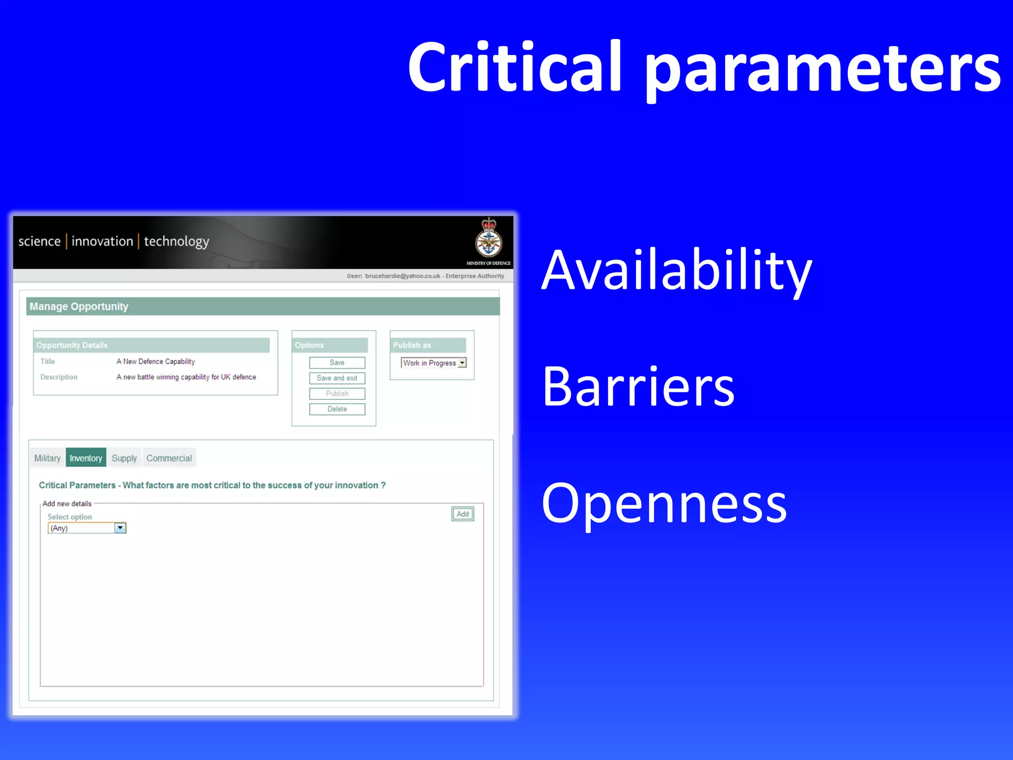 Critical parameters
Availability
Barriers
Openness
 