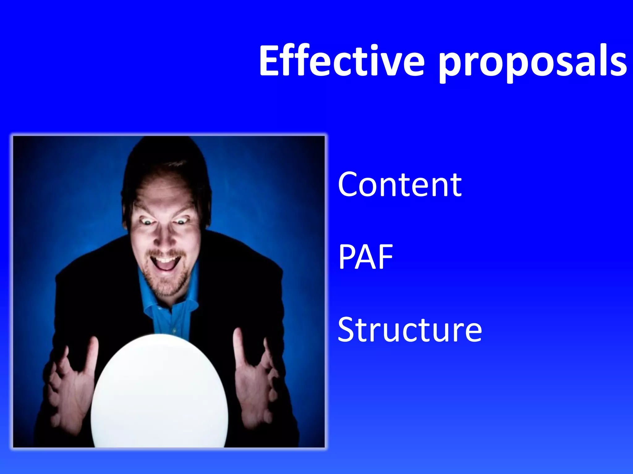 Effective proposals
Content
PAF
Structure
 