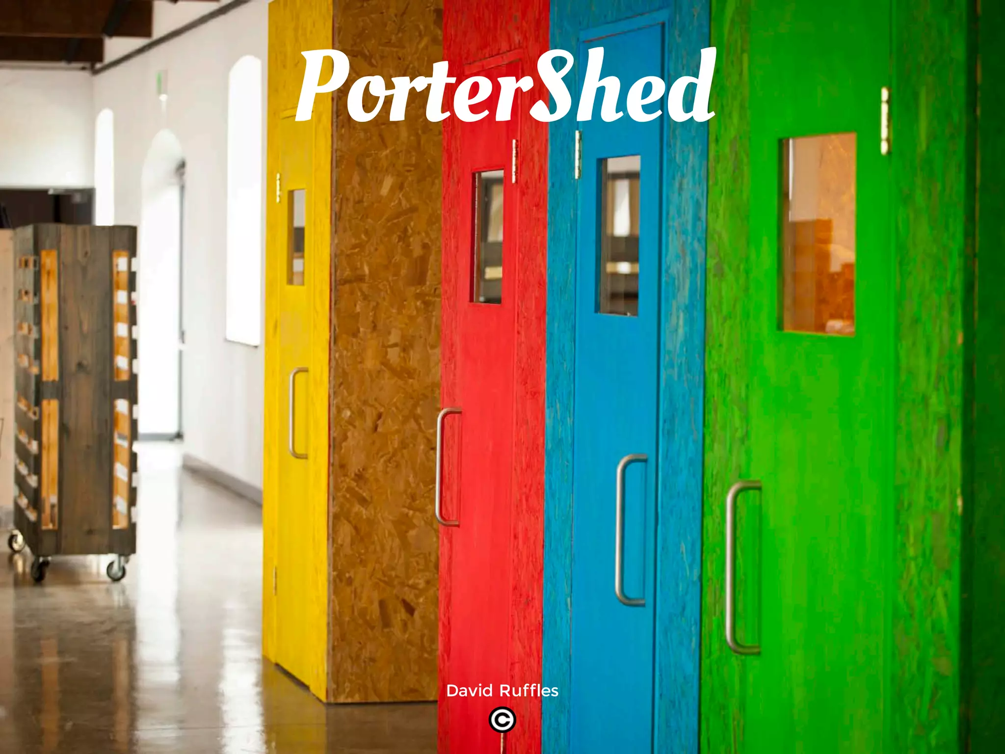 PorterShed
David Ruffles
 