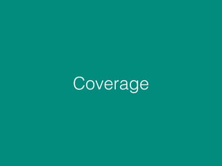 Coverage
 