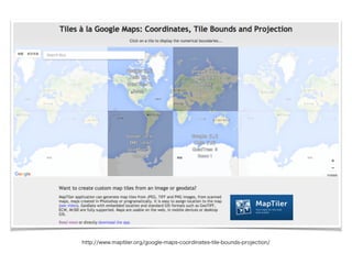 http://www.maptiler.org/google-maps-coordinates-tile-bounds-projection/
 