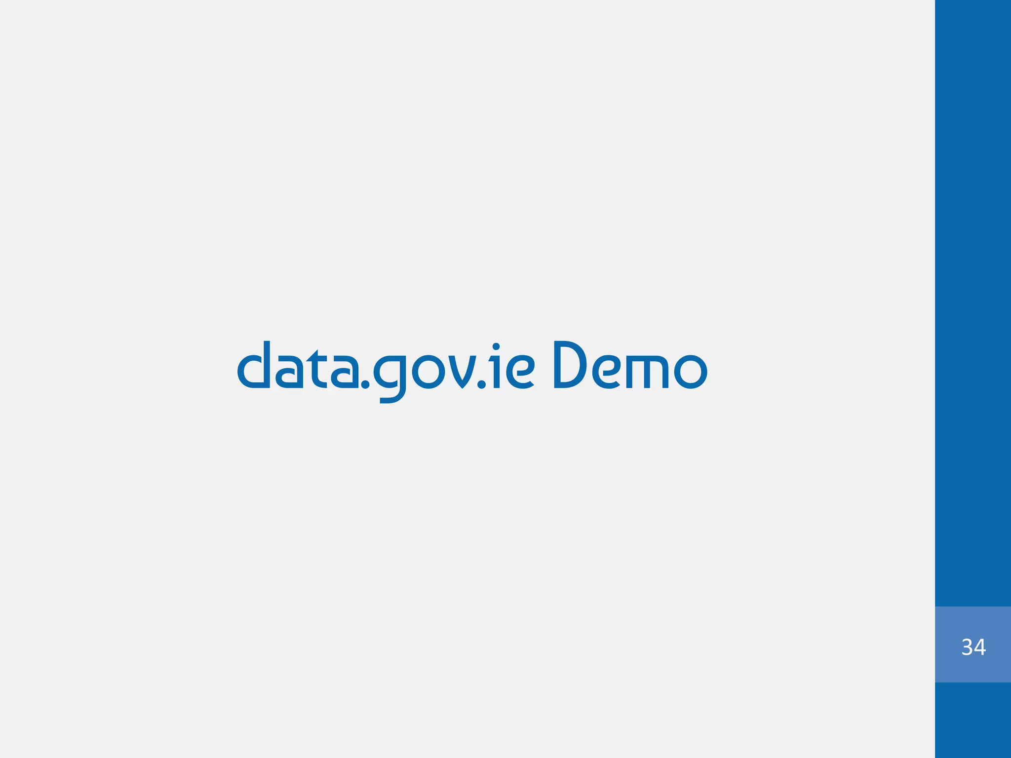 data.gov.ie Demo
34
 