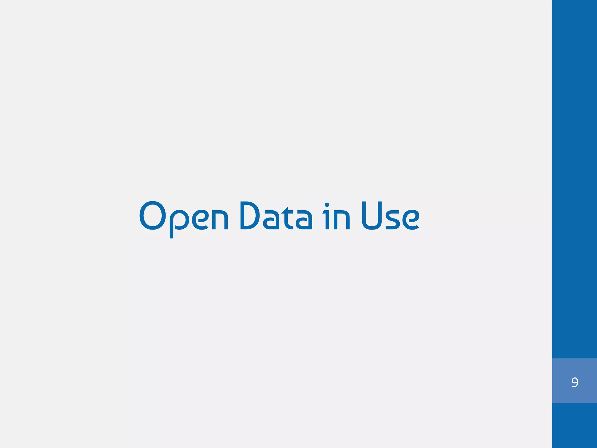 Open Data in Use
9
 