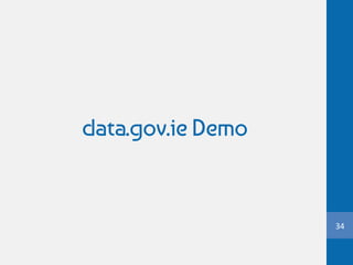 data.gov.ie Demo
34
 