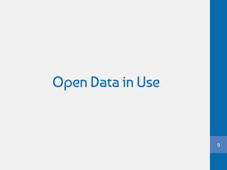 Open Data in Use
9
 
