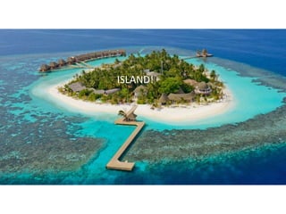ISLAND!
 